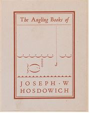 Book plate that reads "The Angling Books of Joseph W. Hosdowich" with a fish swimming towards a hook.
